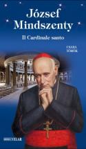Csaba Török: József Mindszenty. Il Cardinale santo/The Saintly Cardinal